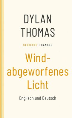 Windabgeworfenes Licht, Dylan Thomas