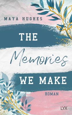 The Memories We Make, Maya Hughes