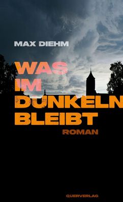 Was im Dunkeln bleibt, Max Diehm