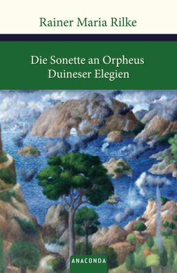 Die Sonette an Orpheus / Duineser Elegien, Rainer Maria Rilke