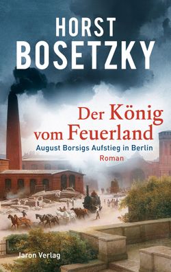Der K?nig vom Feuerland, Horst Bosetzky
