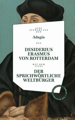 Desiderius Erasmus: Der sprichw?rtliche Weltb?rger, Desiderius Erasmus von ...