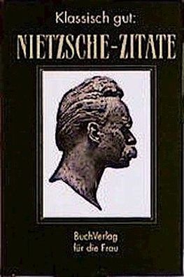 Klassisch gut: Nietzsche-Zitate, Heinrich Georg Becker