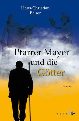 Pfarrer Mayer und die G?tter, Hans-Christian Bauer