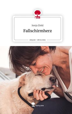 Fallschirmherz. Life is a Story - story. one, Sonja Zinkl