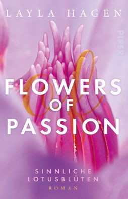Flowers of Passion - Sinnliche Lotusbl?ten, Layla Hagen