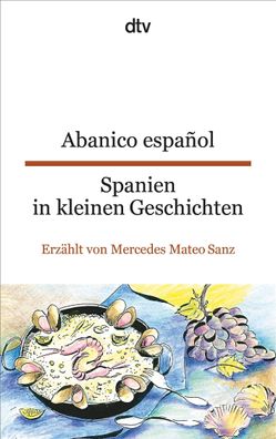 Abanico espa?ol Spanien in kleinen Geschichten, Mercedes Mateo Sanz