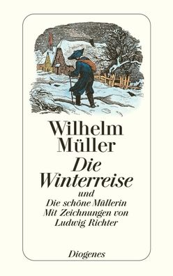 Die Winterreise und Die sch?ne M?llerin, Wilhelm M?ller
