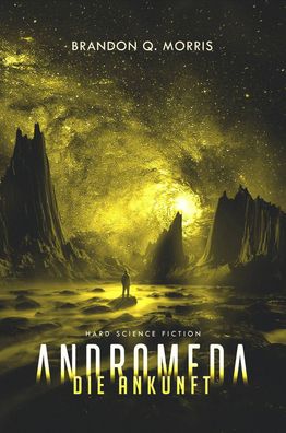 Andromeda: Die Ankunft, Brandon Q. Morris