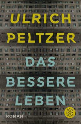 Das bessere Leben, Ulrich Peltzer