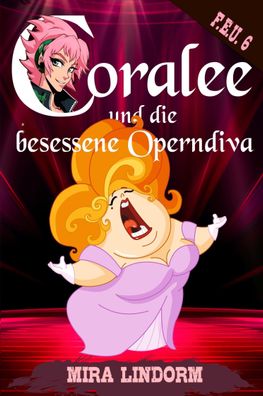 Coralee und die besessene Operndiva, Mira Lindorm