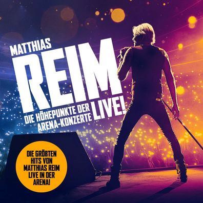 Matthias Reim: Die Höhepunkte der Arena-Konzerte - Live! - - (CD / D)