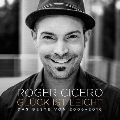Roger Cicero: Glück ist leicht - Das Beste von 2006 - 2016 - Rca Deutsc 8898536779...