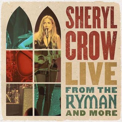 Sheryl Crow: Live From The Ryman And More - Universal - (CD / Titel: Q-Z)