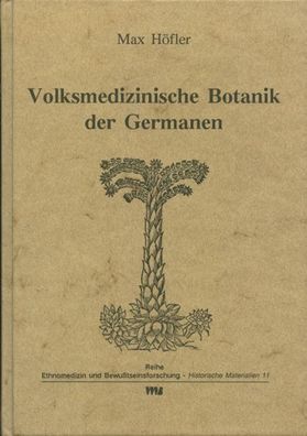 Volksmedizinische Botanik der Germanen, Max H?fler