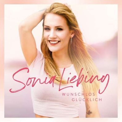 Sonia Liebing: Wunschlos glücklich - Electrola - (CD / Titel: H-P)