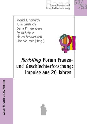 Revisiting Forum Frauen- und Geschlechterforschung 52/53, Ingrid Jungwirth