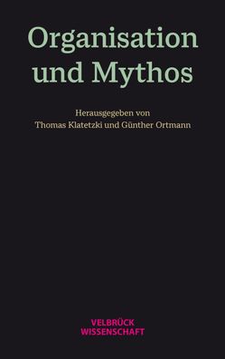Organisation und Mythos, Thomas Klatetzki