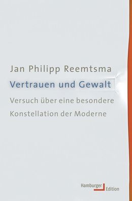 Vertrauen und Gewalt, Jan Philipp Reemtsma