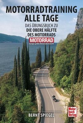 Motorradtraining alle Tage, Bernt Spiegel