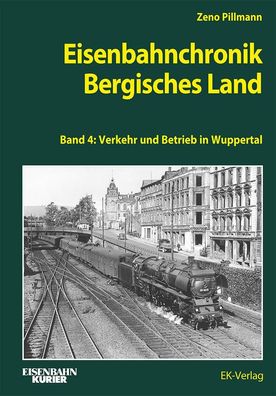 Eisenbahnchronik Bergisches Land - Wuppertal - Band 2, Zeno Pillmann