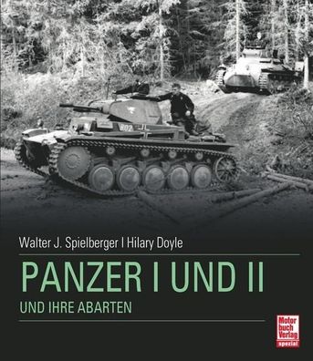 Panzer I + II und ihre Abarten, Walter J. Spielberger
