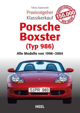 Praxisratgeber Klassikerkauf Porsche Boxster (Typ 986), Tobias Zoporowski