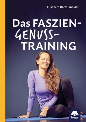Das Faszien-Genuss-Training, Elisabeth Barta-Winkler