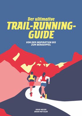 Der Ultimative Trail-Running-Guide, Doug Mayer