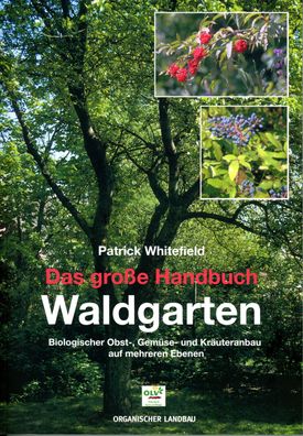 Das gro?e Handbuch Waldgarten, Patrick Whitefield