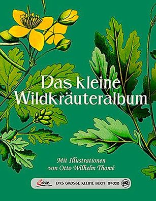 Das gro?e kleine Buch: Das kleine Wildkr?uteralbum, Otto Wilhelm Thom?