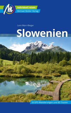 Slowenien Reisef?hrer Michael M?ller Verlag, Lore Marr-Bieger
