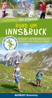 Naturzeit mit Kindern: Rund um Innsbruck, Verena Wagner