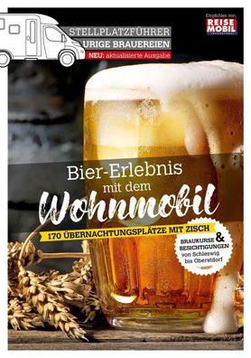 Stellplatzf?hrer Urige Brauereien, aktualisierte Ausgabe, Reisemobil Intern ...