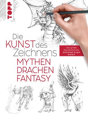 Die Kunst des Zeichnens - Mythen, Drachen, Fantasy, Frechverlag