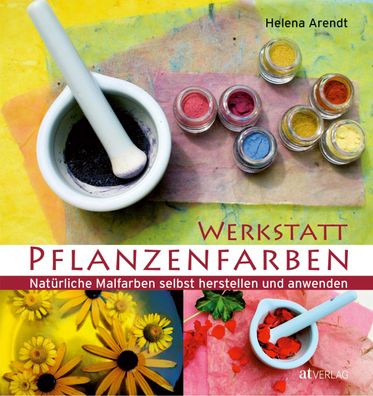 Werkstatt Pflanzenfarben, Helena Arendt