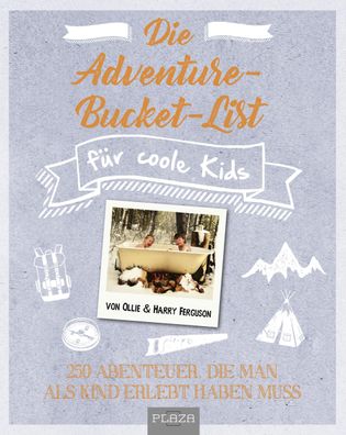 Die Adventure-Bucket-List f?r coole Kids, Ollie Ferguson