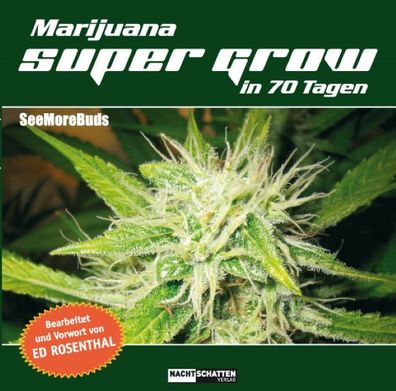 Marijuana Super Grow in 70 Tagen, Seemorebuds