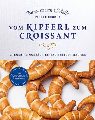 Vom Kipferl zum Croissant, Barbara van Melle
