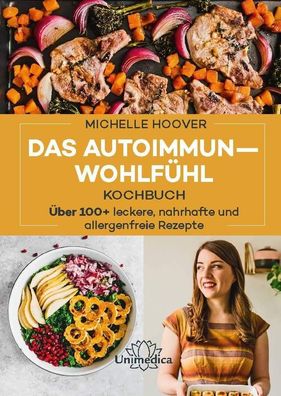 Das Autoimmun-Wohlf?hl-Kochbuch, Michelle Hoover