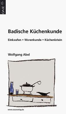 Badische K?chenkunde, Wolfgang Abel