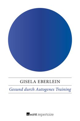 Gesund durch Autogenes Training, Gisela Eberlein