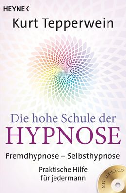Die hohe Schule der Hypnose (Inkl. CD), Kurt Tepperwein