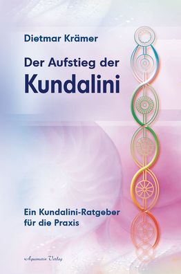 Der Aufstieg der Kundalini, Dietmar Kr?mer