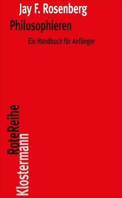 Philosophieren Ein Handbuch fuer Anfaenger Rosenberg, Jay F Kloste