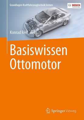 Basiswissen Ottomotor (Grundlagen Kraftfahrzeugtechnik lernen), Konrad Reif