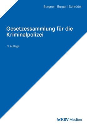 Gesetzessammlung f?r die Kriminalpolizei: Textsammlung f?r Studium und Prax ...