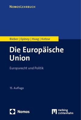 Die Europ?ische Union: Europarecht und Politik (Nomoslehrbuch), Roland Bieb ...