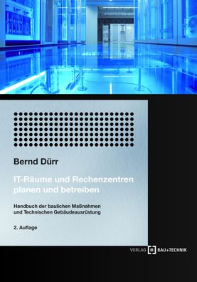 IT-R?ume und Rechenzentren planen und betreiben: Handbuch der Bautechnik un ...