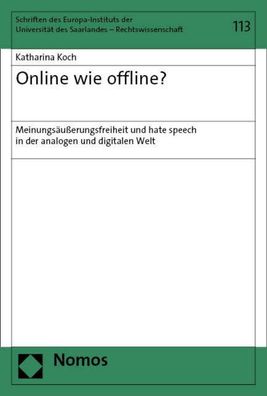 Online wie offline?: Meinungs?u?erungsfreiheit und hate speech in der analo ...